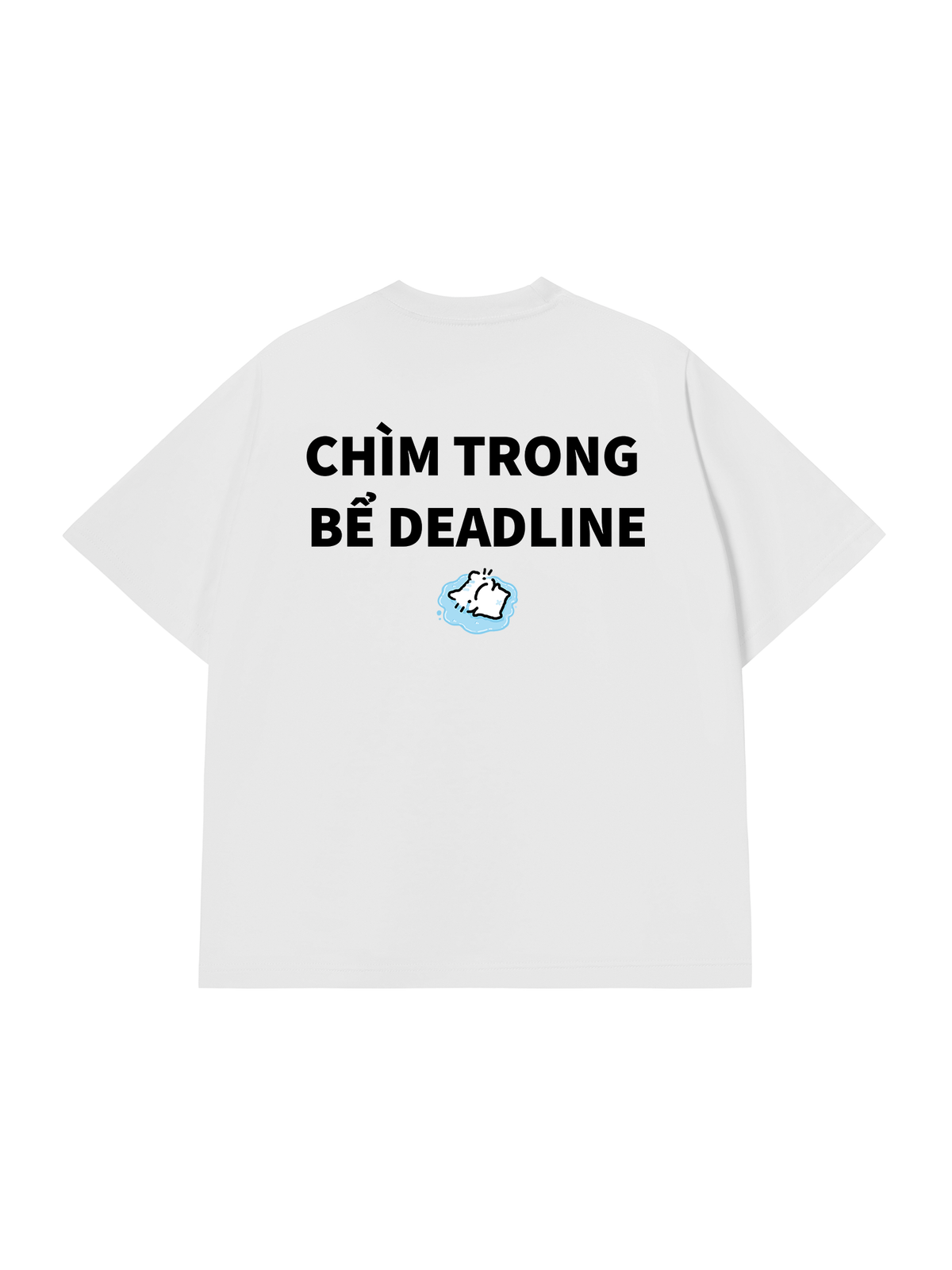 Áo Thun Relaxed Fit Chìm Trong Bể Deadline