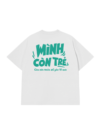 Áo Thun Relaxed Fit Mình Còn Trẻ