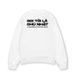 Áo Sweater Nỉ Hai Da Không Là Thứ Gì Của Anh Ấy