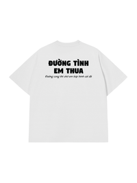 Áo Thun Relaxed Fit Đường Tình Em Thua