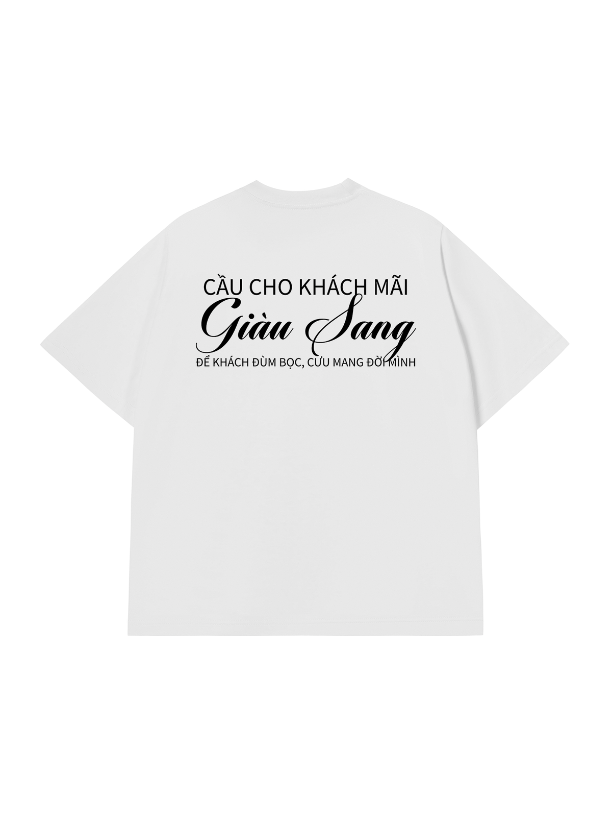 Áo Thun Relaxed Fit Cầu Cho Khách Mãi Giàu Sang
