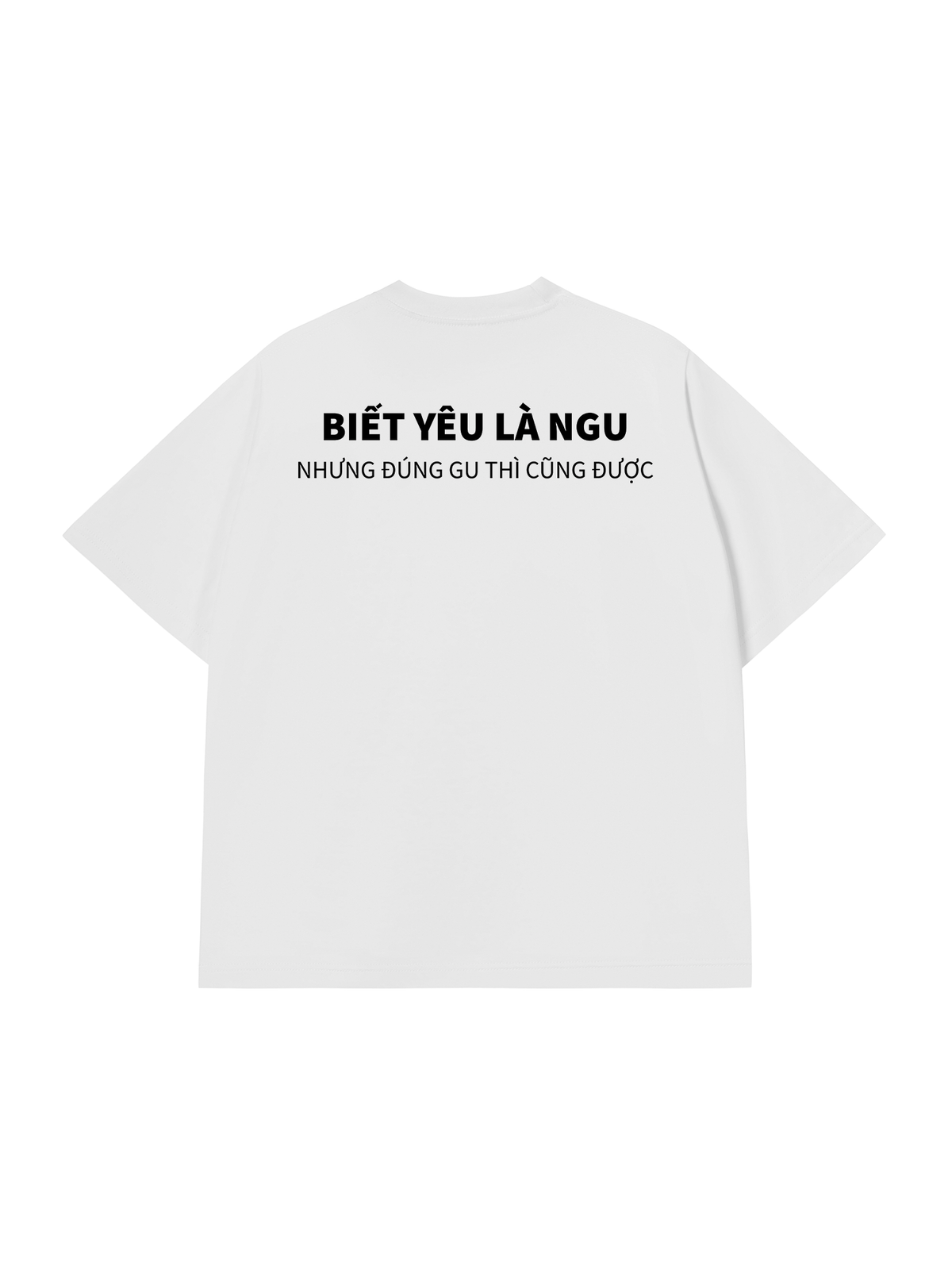 Áo Thun Relaxed Fit Biết Yêu Là Ngu