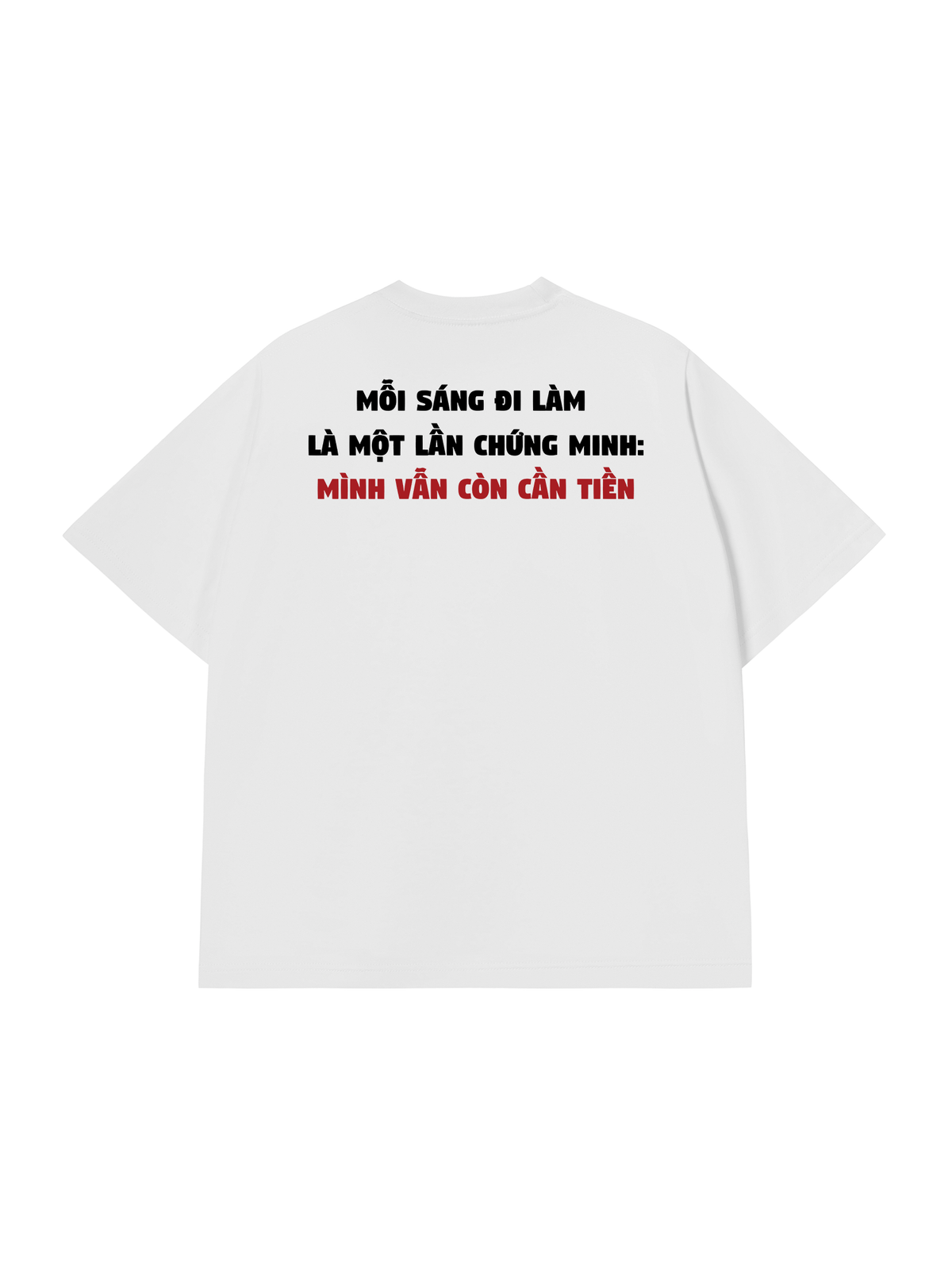 Áo Thun Relaxed Fit Mỗi Sáng Đi Làm Là Một Lần Chứng Minh