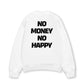 Áo Sweater Nỉ Hai Da No Money No Happy