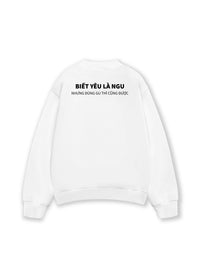 Áo Sweater Nỉ Hai Da Biết Yêu Là Ngu
