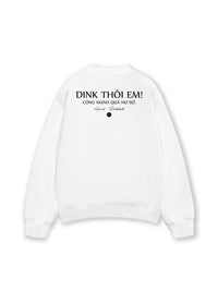 Áo SWeater Nỉ Hai Da Dink Thôi Em