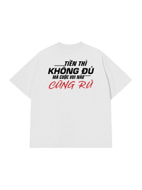 Áo Thun Relaxed Fit Tiền Thì Không Đủ