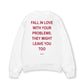 Áo Sweater Nỉ Hai Da Fall In Love With Your Problems