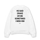 Áo Sweater Nỉ Hai Da He Said Drake Or Me