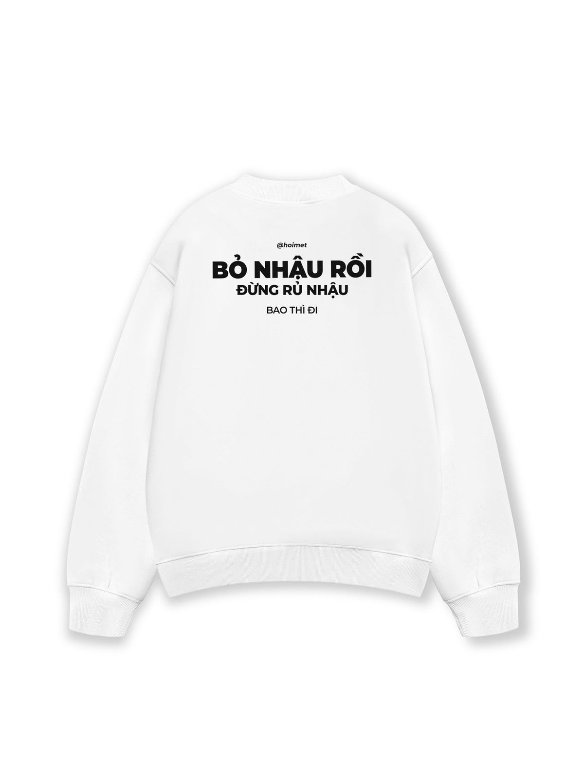 Áo Sweater Nỉ Hai Da Bỏ Nhậu Rồi