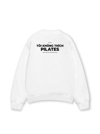 Áo Sweater Nỉ Hai Da Tôi Không Thích Pilates