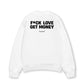 Áo Sweater Nỉ Hai Da Fuck Love Get Money
