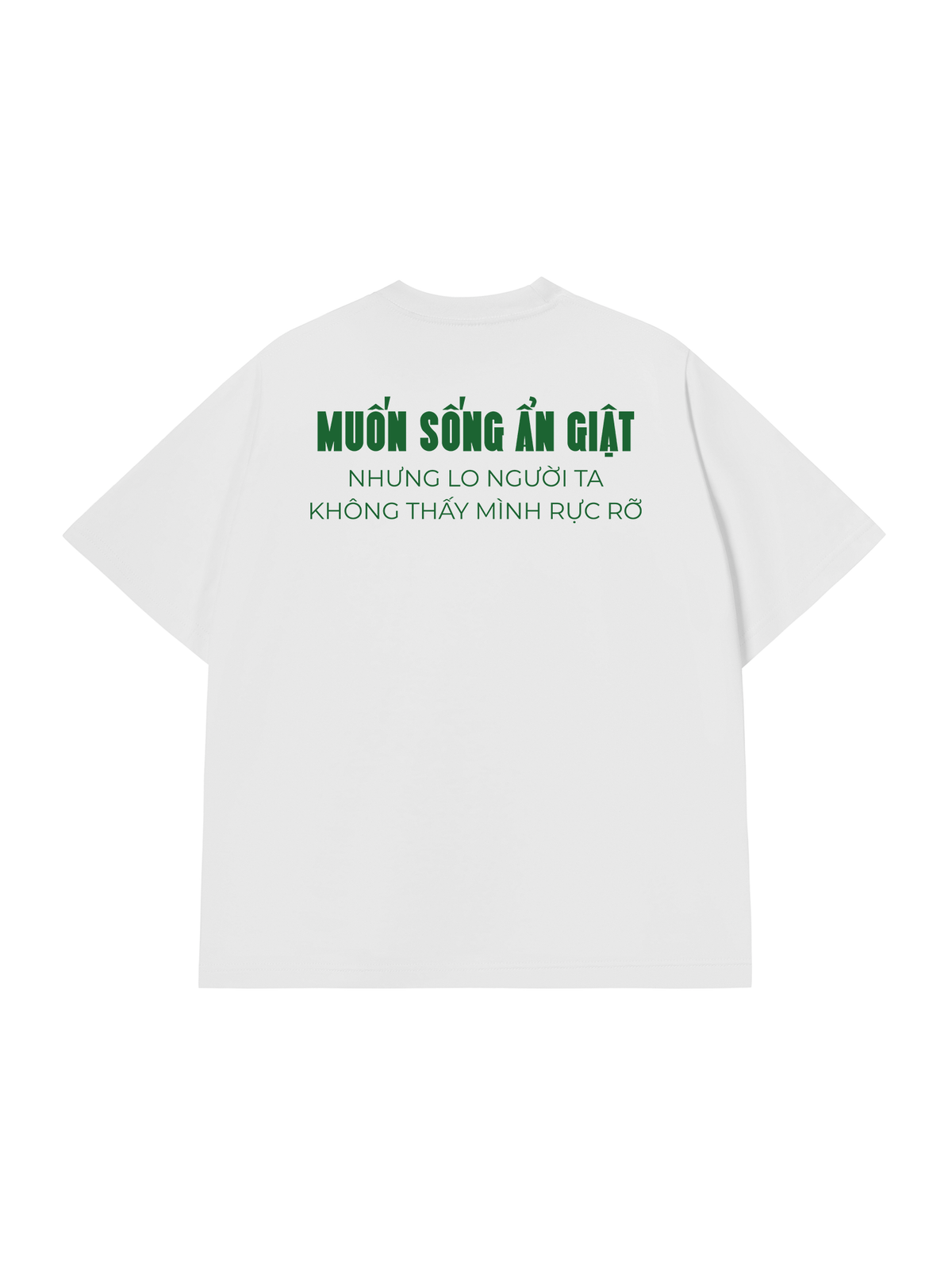 Áo Thun Relaxed Fit Muốn Sống Ẩn Giật