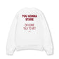 Áo Sweater Nỉ Hai Da You Gonna Stare