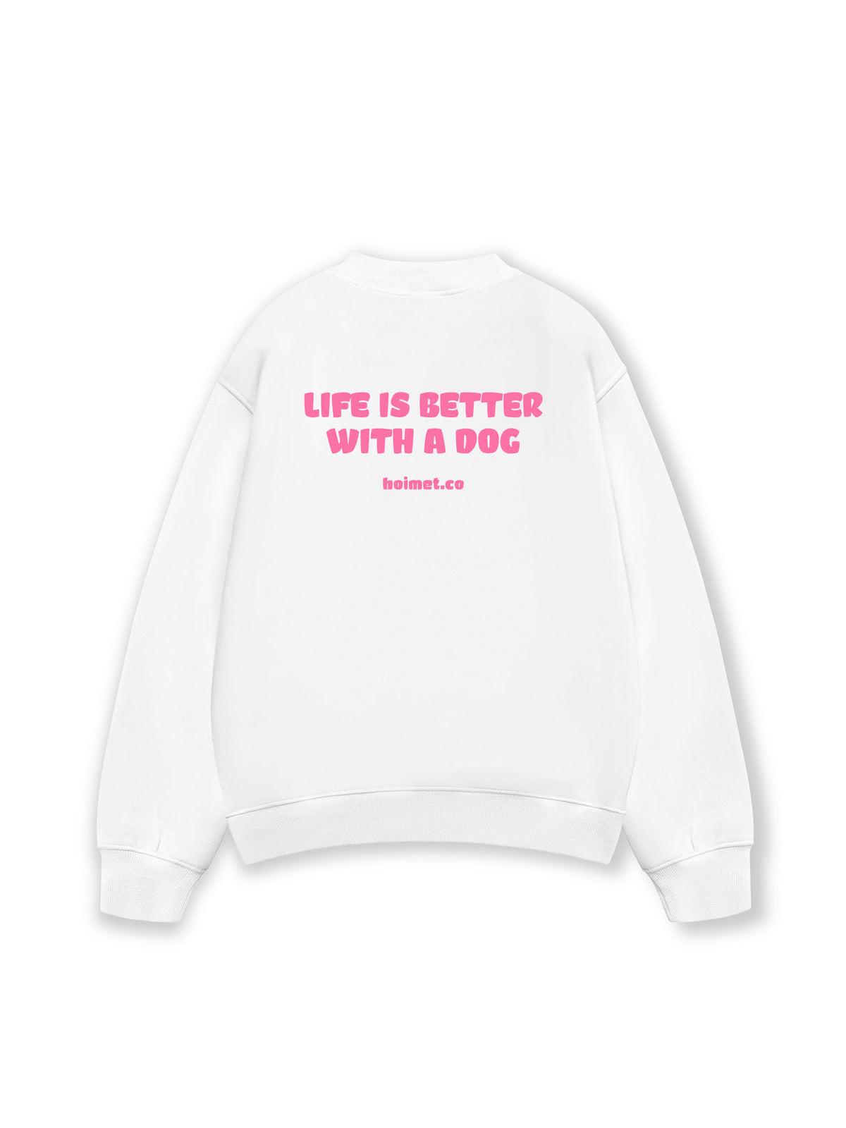 Áo Sweater Nỉ Hai Da  Life Is Better With A Dog