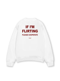 Áo Sweater Nỉ Hai Da If Im Flirting Please Cooperate