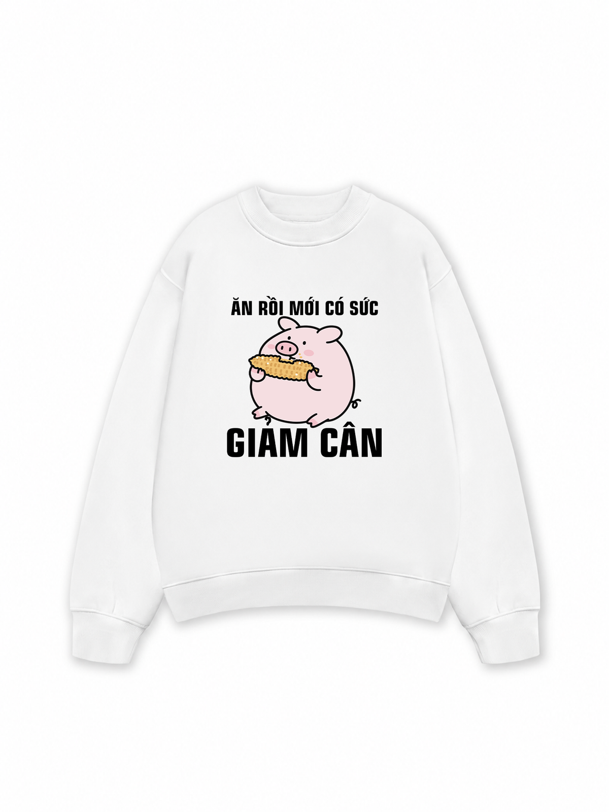 Áo Sweater Nỉ Hai Da Ăn Rồi Mới Có Sức Giảm Cân