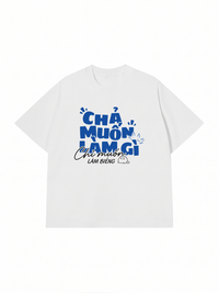 Áo Thun Relaxed Fit Chả Muốn Làm Gì