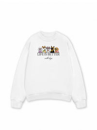 Áo Sweater Nỉ Hai Da  Life Is Better With Dogs