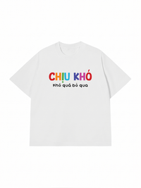 Áo Thun Relaxed Fit Chịu Khó Khó Quá Bỏ Qua