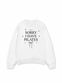 Áo Sweater Nỉ Hai Da Sorry I Have Pilates