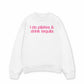 Áo Sweater Nỉ Hai Da Pilates & Drink Tequila