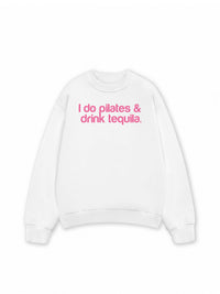Áo Sweater Nỉ Hai Da Pilates & Drink Tequila