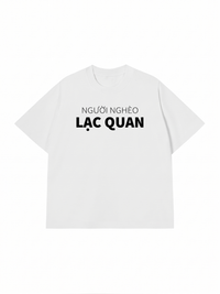 Áo Thun Relaxed Fit Người Nghèo Lạc Quan