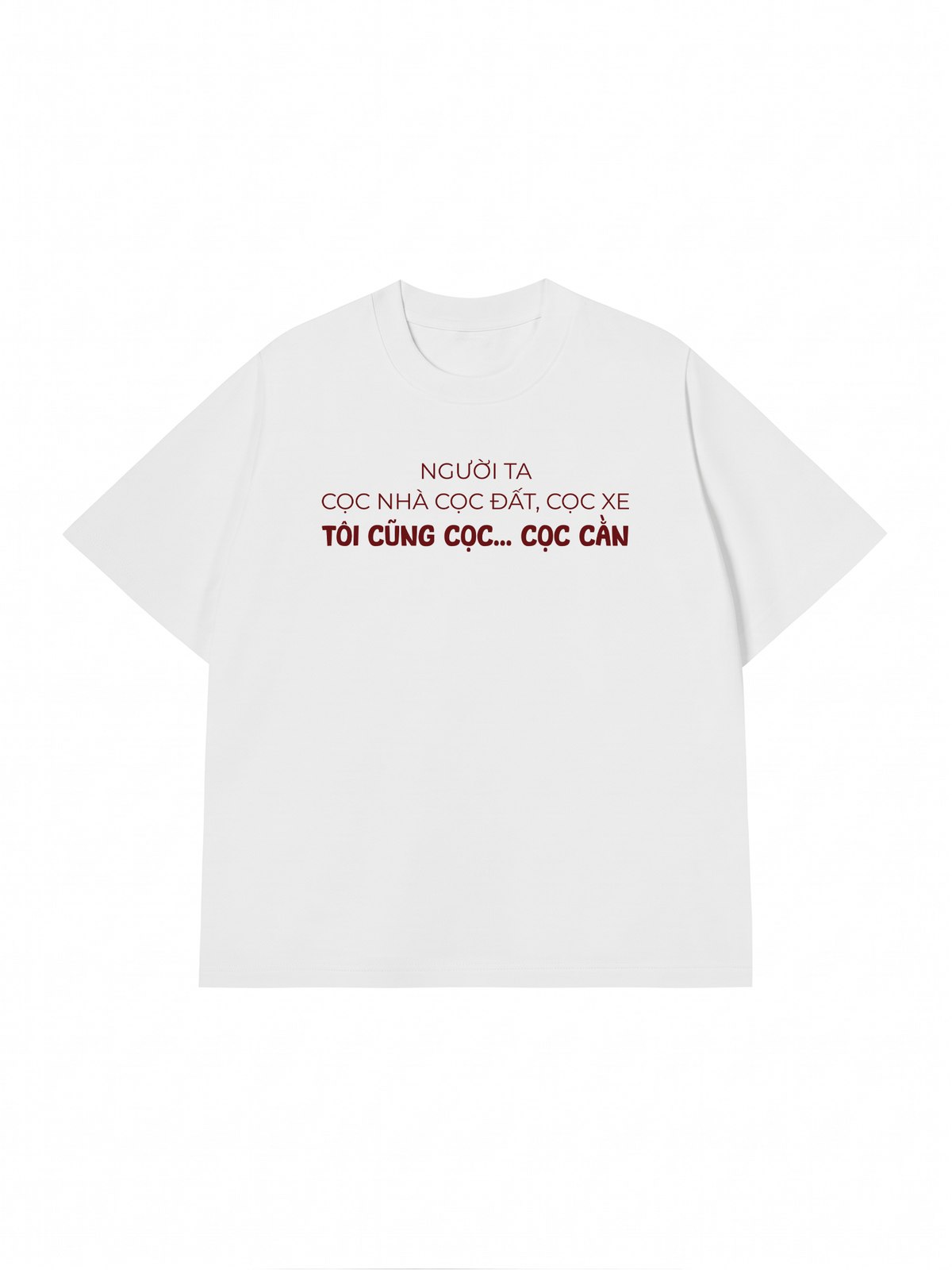 Áo Thun Relaxed Fit Người Ta Cọc Nhà Cọc Đất Cọc Xe