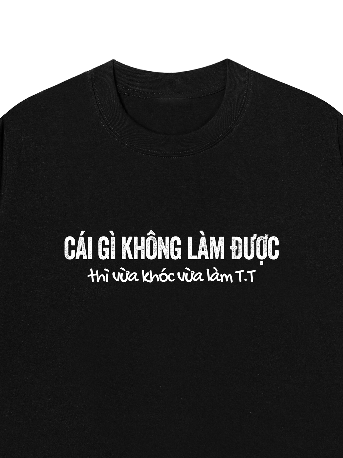Áo Thun Relaxed Fit Vừa Khóc Vừa Làm