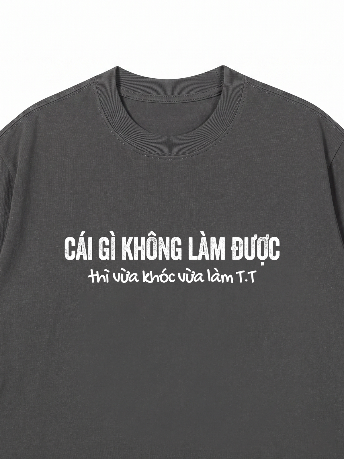 Áo Thun Relaxed Fit Vừa Khóc Vừa Làm