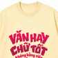 Áo Thun Relaxed Fit Văn Hay Chữ Tốt