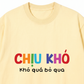 Áo Thun Relaxed Fit Chịu Khó Khó Quá Bỏ Qua