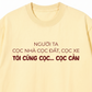 Áo Thun Relaxed Fit Người Ta Cọc Nhà Cọc Đất Cọc Xe