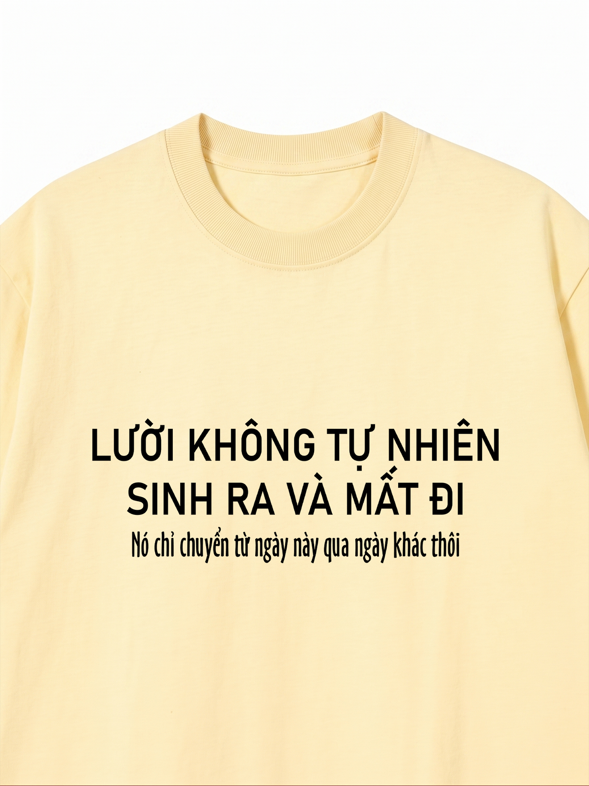 Áo Thun Relaxed Fit Lười Không Tự Nhiên Sinh Ra Và Mất Đi