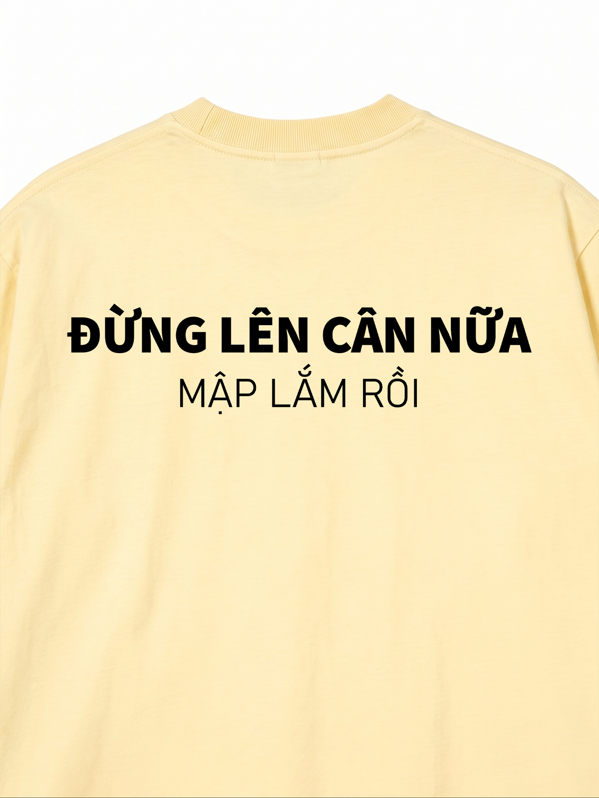 Áo Thun Relaxed Fit Đừng Lên Cân Nữa