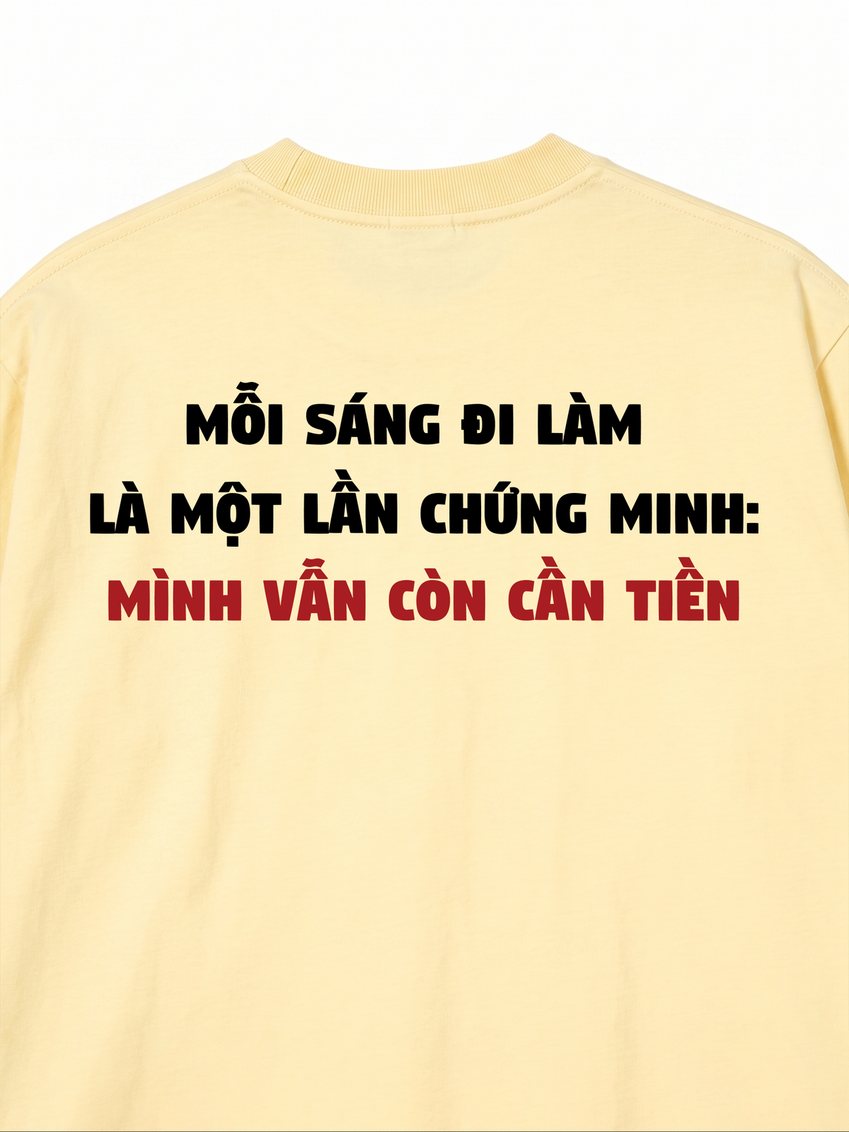 Áo Thun Relaxed Fit Mỗi Sáng Đi Làm Là Một Lần Chứng Minh