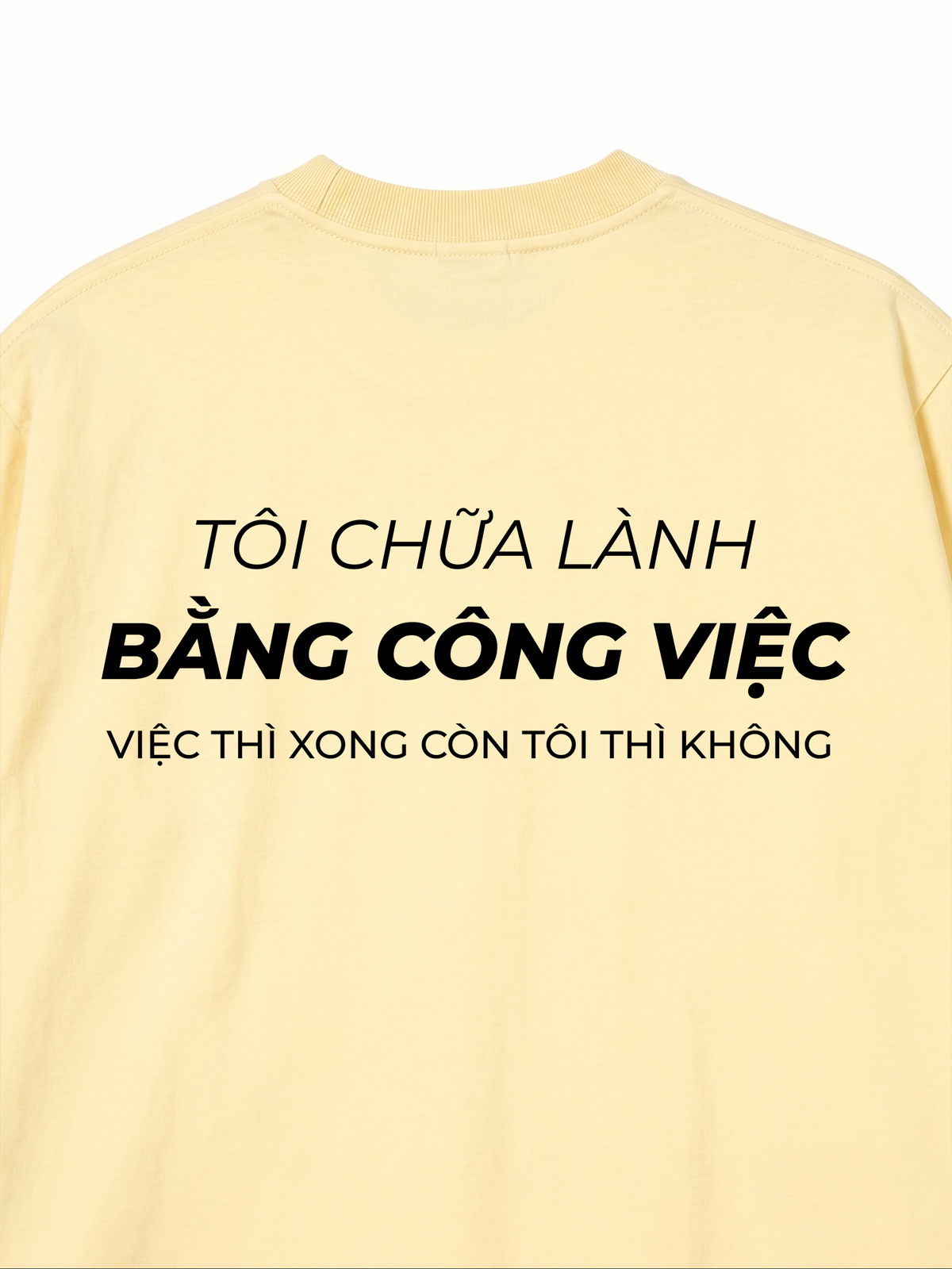 Áo Thun Relaxed Fit Tôi Chữa Lành Bằng Công Việc