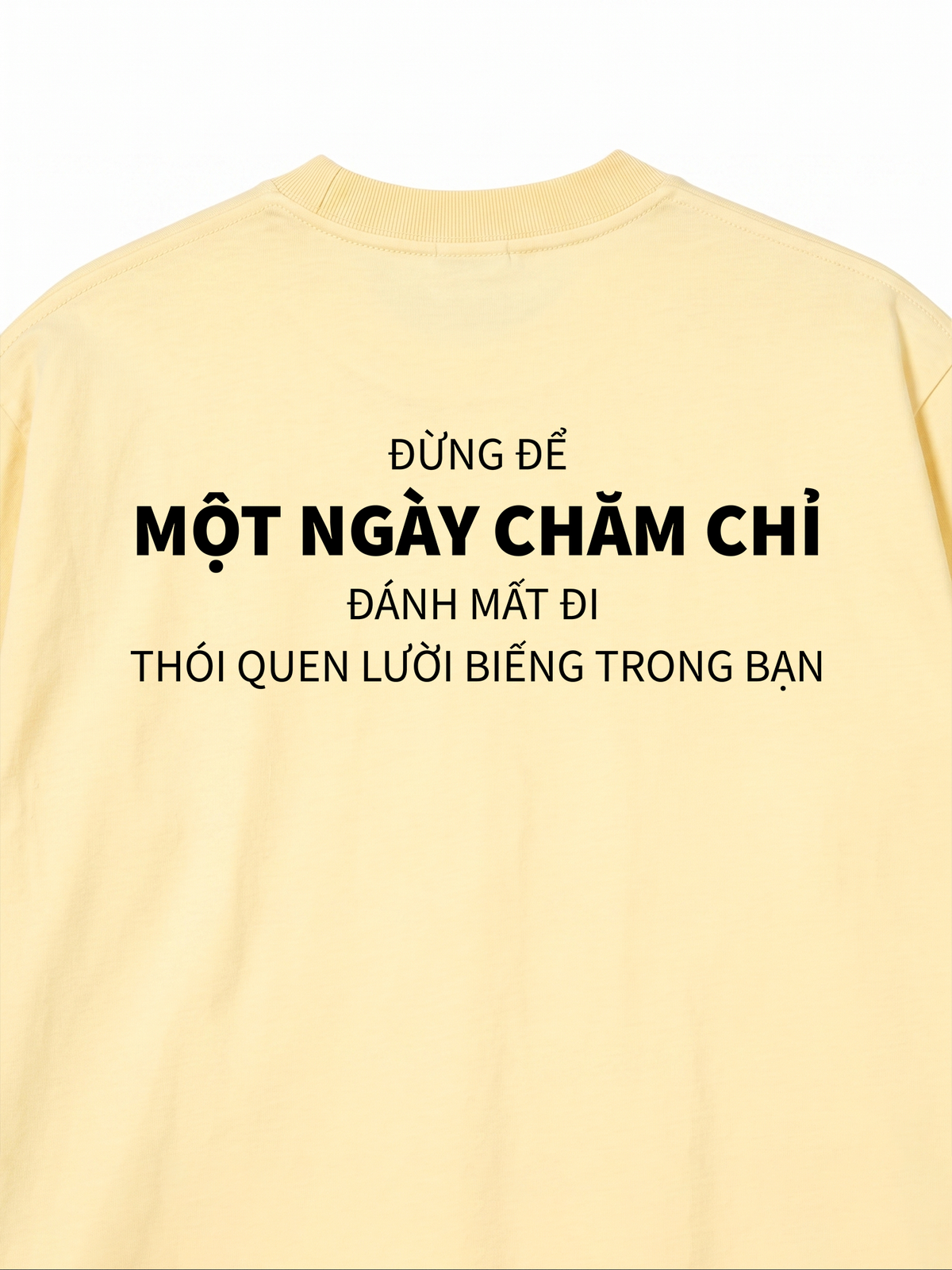 Áo Thun Relaxed Fit Đừng Để Một Ngày Chăm Chỉ