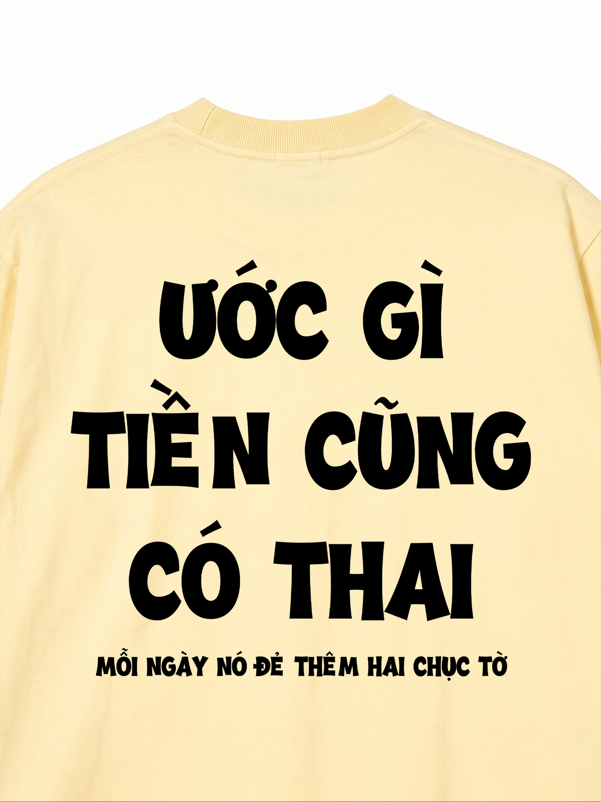 Áo Thun Relaxed Fit Ước Gì Tiền Cũng Có Thai