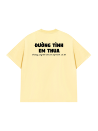 Áo Thun Relaxed Fit Đường Tình Em Thua