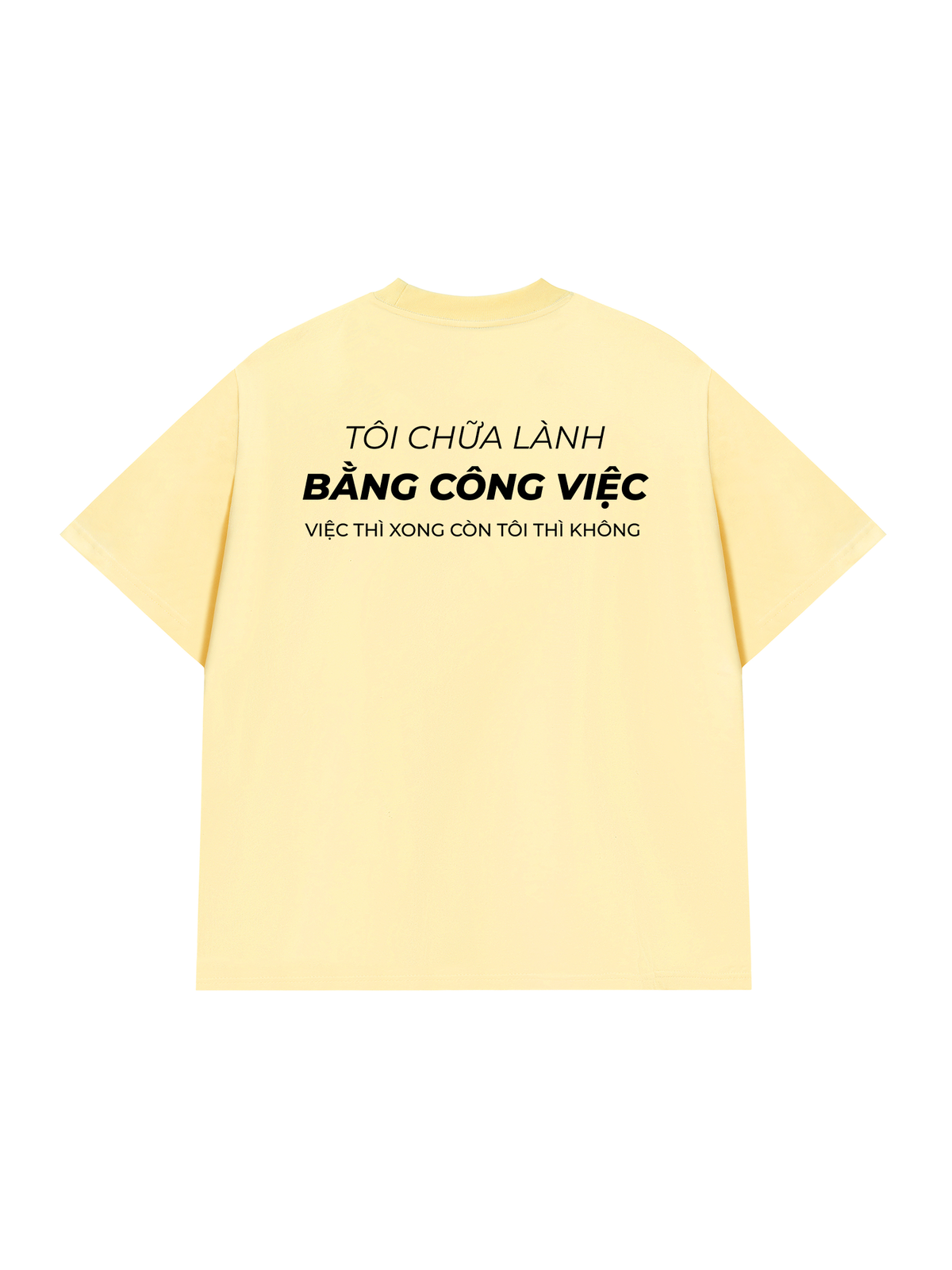 Áo Thun Relaxed Fit Tôi Chữa Lành Bằng Công Việc