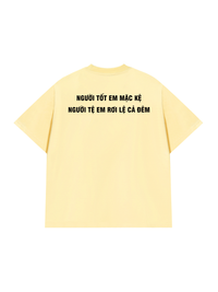 Áo Thun Relaxed Fit Người Tốt Em Mặc Kệ