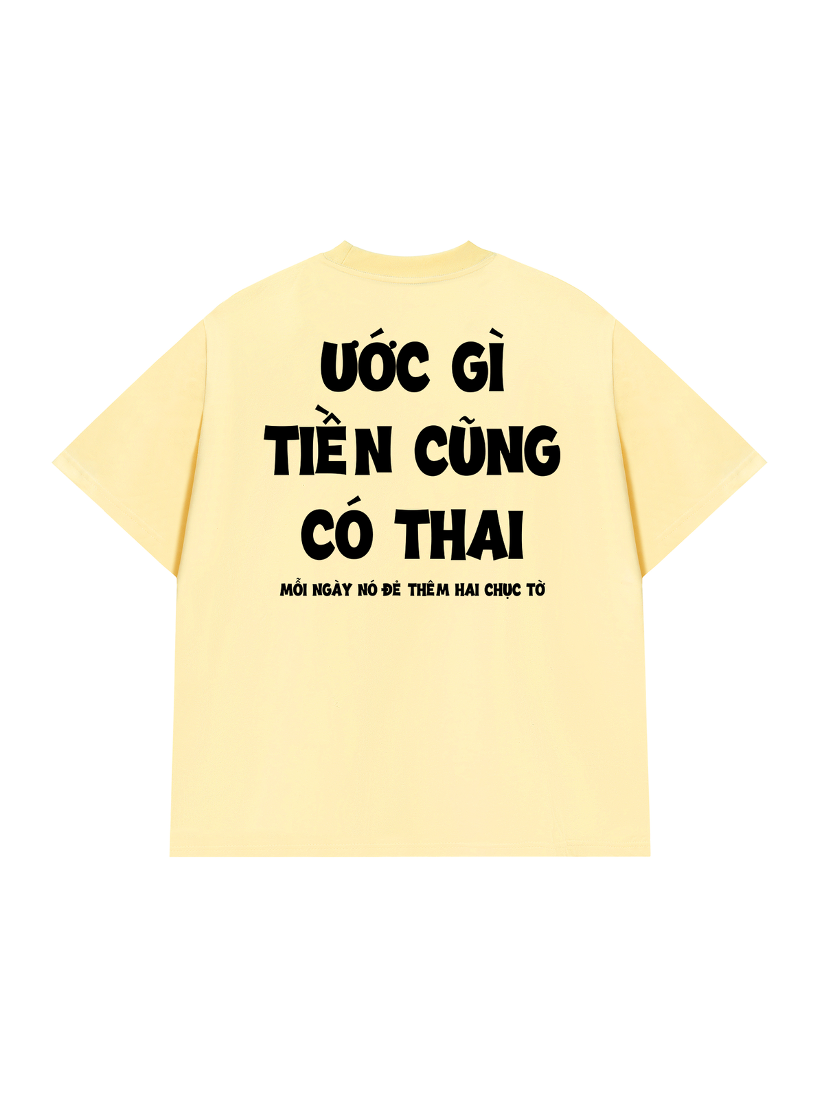 Áo Thun Relaxed Fit Ước Gì Tiền Cũng Có Thai