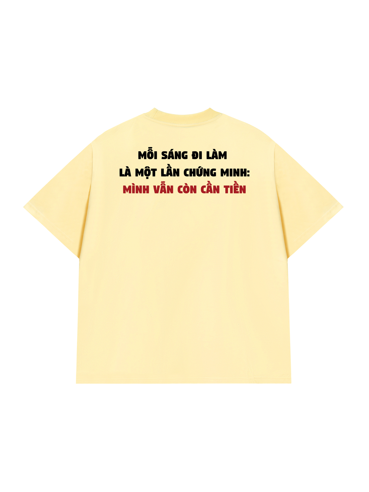 Áo Thun Relaxed Fit Mỗi Sáng Đi Làm Là Một Lần Chứng Minh