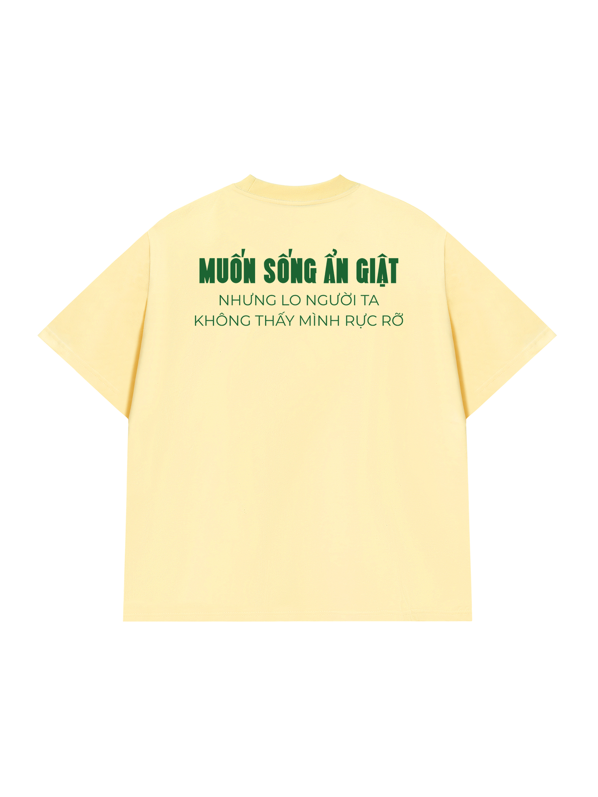 Áo Thun Relaxed Fit Muốn Sống Ẩn Giật