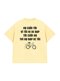 Áo Thun Relaxed Fit Họ Cười Tôi Vì Tôi Đi Xe Đạp