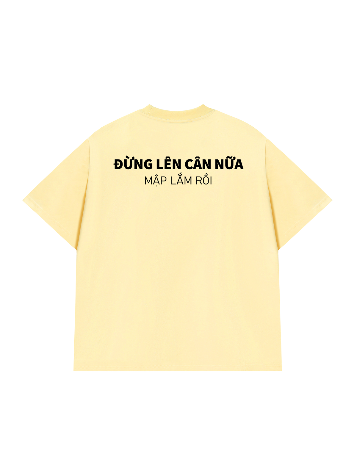 Áo Thun Relaxed Fit Đừng Lên Cân Nữa