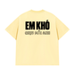 Áo Thun Relaxed Fit Em Khó Chịu Mỗi Anh