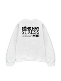 Áo Sweater Nỉ Hai Da Sống Nay Stress Mai